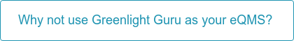 Why not use Greenlight Guru as your eQMS?&nbsp;