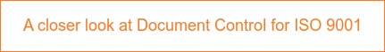 A closer look at Document Control for ISO 9001