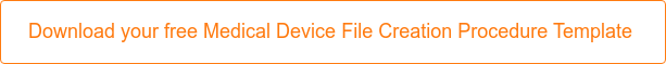 Download your free Medical Device File Creation Procedure Template&nbsp;